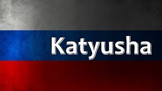 Russian Folk Song - Katyusha (Катюша)