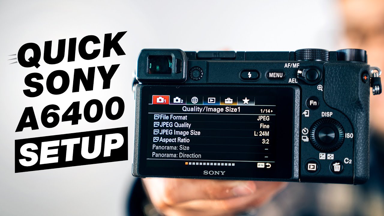 Sony a6400 Tutorial: Quick Camera Setup & Best Settings for Video - YouTube