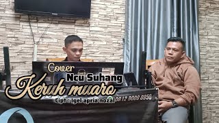 KERUH MUARO II CIPT: IGEL APRIA NOZAL II COVER NCU SUHANG II LAGU DAERAH KERINCI II BIP PROSOUND