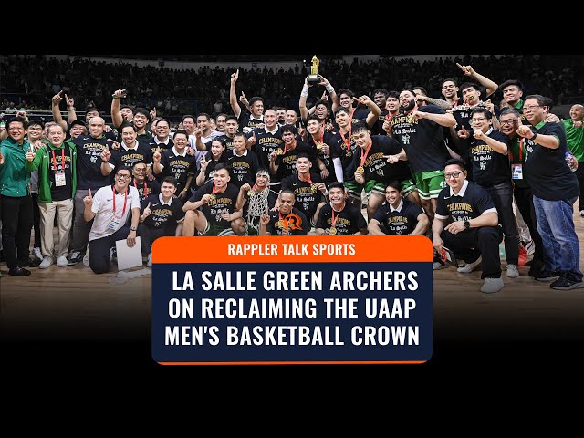 Rappler Talk Sports: La Salle Green Archers on reclaiming the UAAP men's basketball crown class=