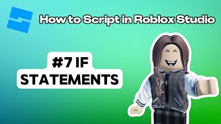 #7 IF STATEMENTS - Roblox Studio Scripting Tutorials for Beginners