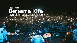 NOSSTRESS - BERSAMA KITA - LIVE DI HEALIX MUSICATION