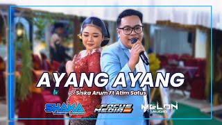Ayang Ayang - Siska Arum Ft Atim Satus | Shaka Trend Music | Melon Audio