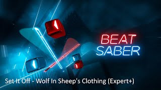 Beat Saber - Wolf In Sheep's Clothing (Nightcore) [Set It Off] [Expert+] [FC]