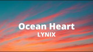 LYNIX - Ocean Heart (Lyrics)