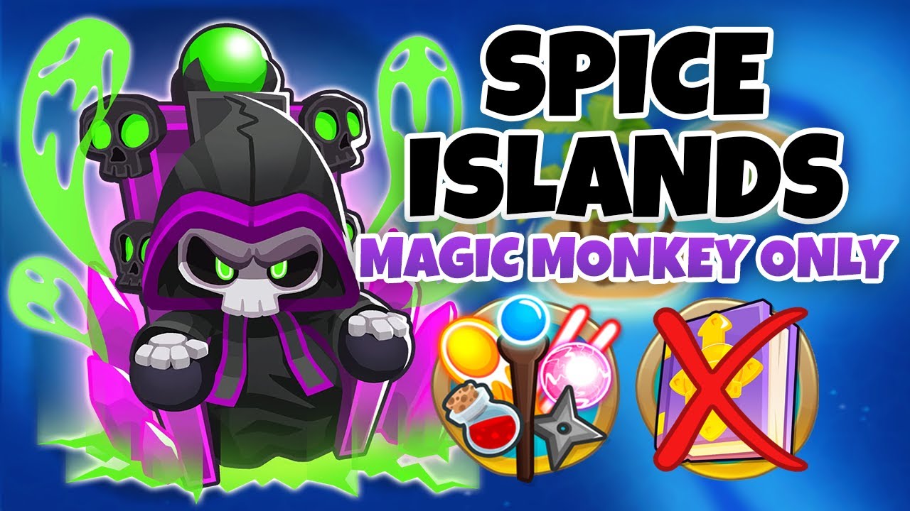 Spice Islands MAGIC MONKEYS ONLY Guide | No Monkey Knowledge - BTD6