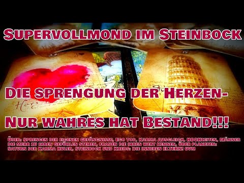 Vollmond Steinbock: Stirb und werde, Transformation, Karma, Herzen werden aufgesprengt, Türme, GO!!!