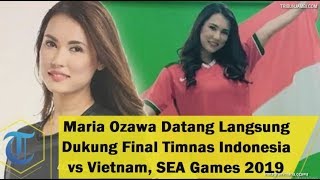 Maria Ozawa Datang Langsung Dukung Final Timnas Indonesia vs Vietnam, SEA Games 2019