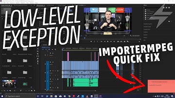 Premiere Pro CC: SNELLE OPLOSSING voor uitzonderingen op laag niveau! - ImporterMPEG (Importer:8)