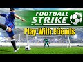 How To Add Friends And Play Football Strike With Friends How To Add Friends And Play Football Strike With Friends