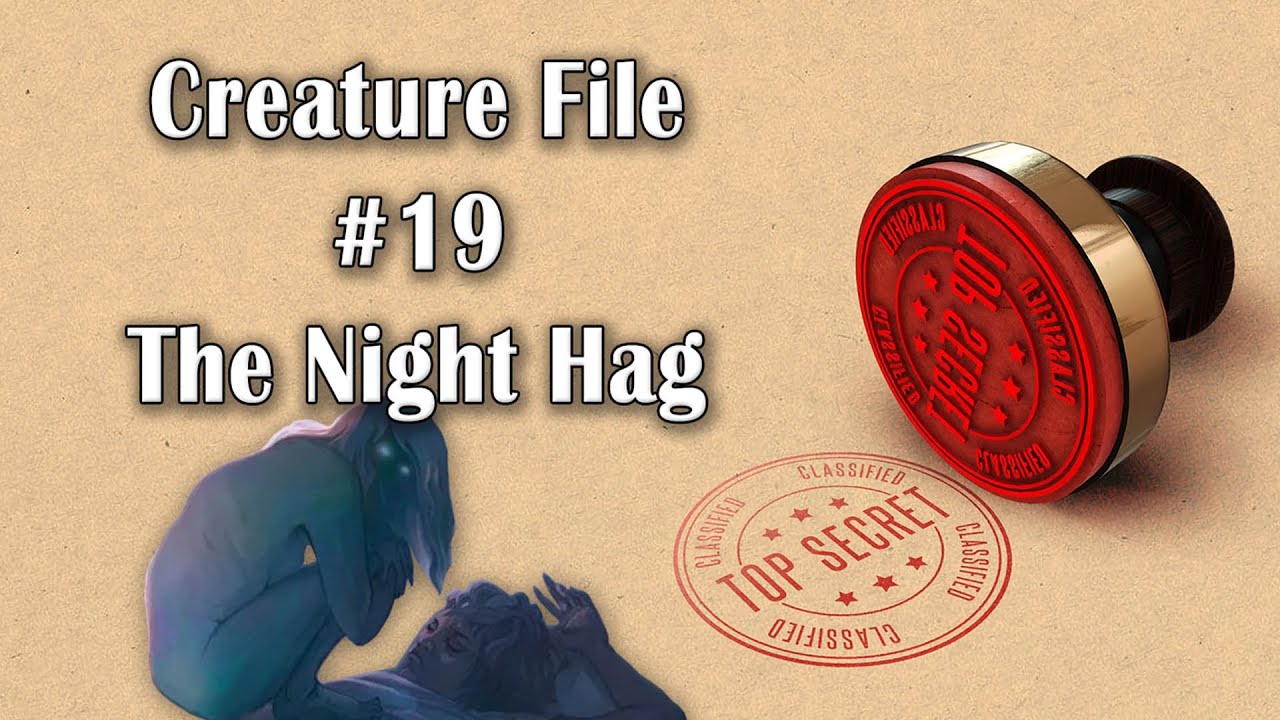 The Night Hag - Creature File #19