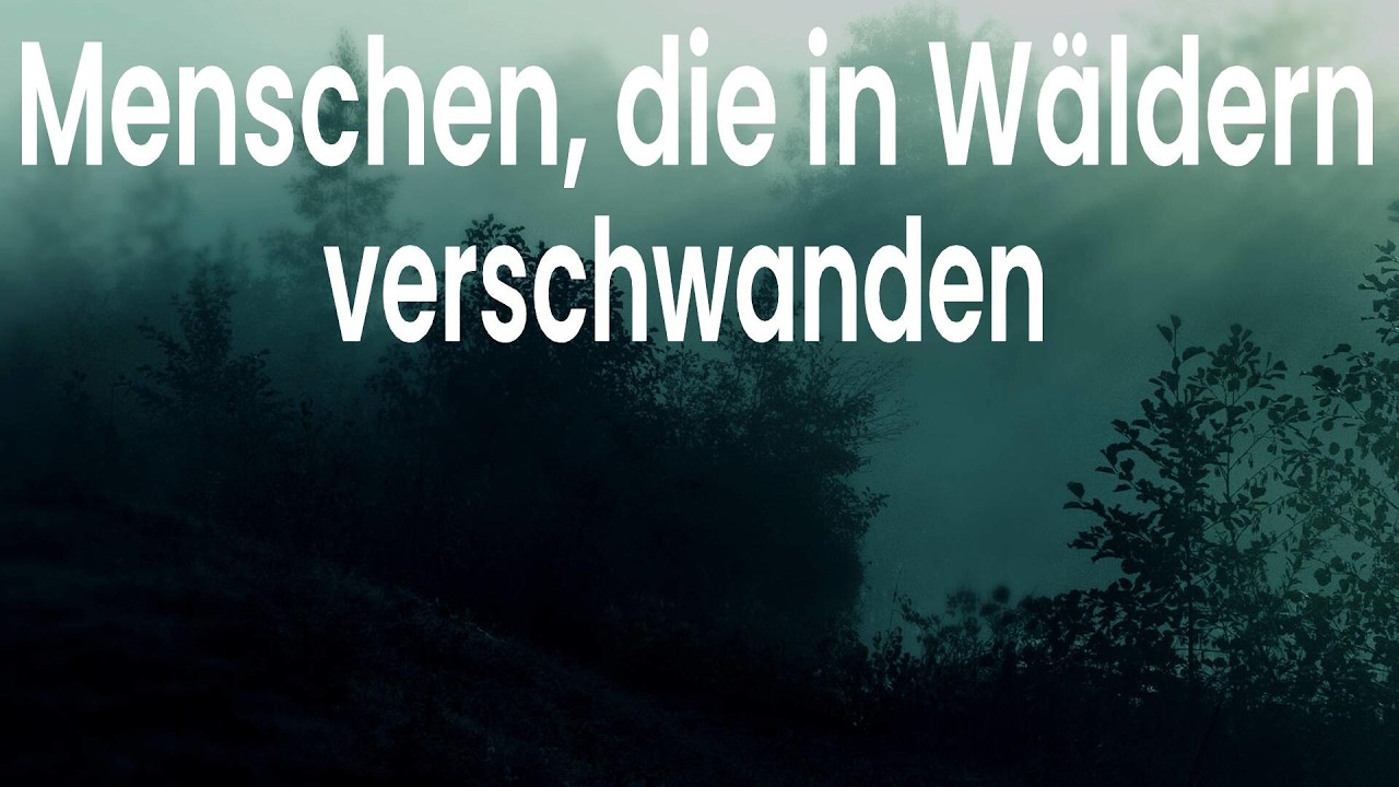 Menschen die in den Wäldern verschwanden