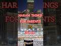 Haram things for parents in islam islam shorts haram