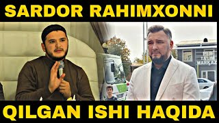 Sardor Rahimxonni qilgan ishi haqida | Sardor domla