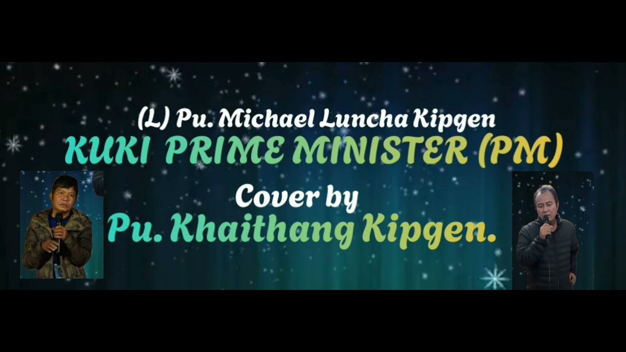 L Pu Michael Luncha Song  KUKI PM  Cover by   Pu Khaithang Kipgen 