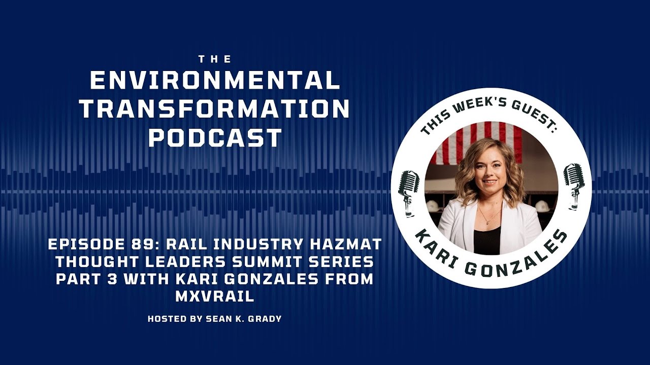 Rail Industry Hazmat Thought Leaders Summit Series Part 3 with Kari Gonzales from MxVRail