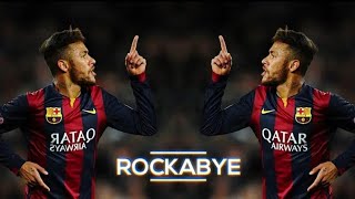 Download lagu Neymar JR - (Rockabye) Best Skills & Goals