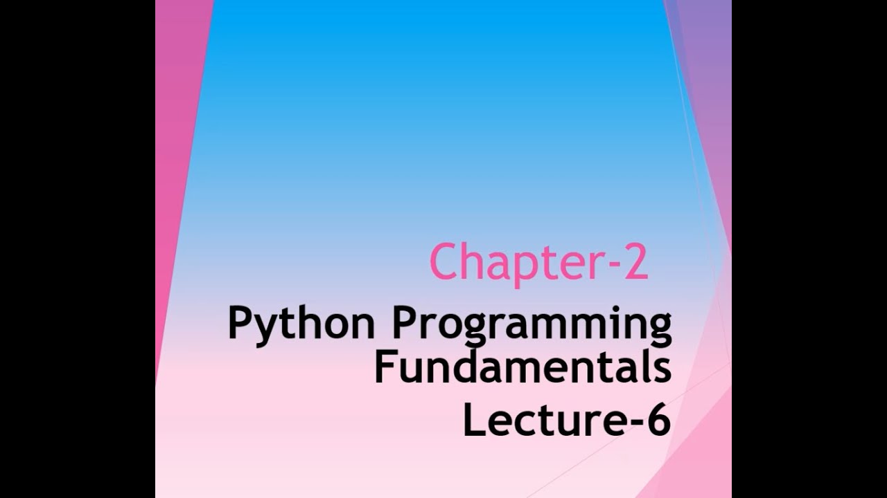 Lecture6 Python Programming Fundamentals - YouTube