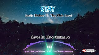 The Kid LAROI Justin Bieber - STAY Cover By Elina Karimova