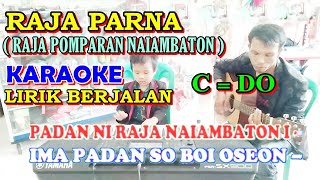 KARAOKE LAGU RAJA PARNA || RAJA POMPARAN NAIAMBATON - C=DO