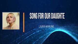 Laura Marling - Song For Our Daughter   (Lyrics)