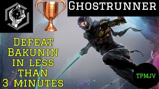 Ghostrunner - Defeat Bakunin IN LESS THAN 3 MIN ("Just a Man" Trophy/Achievement) screenshot 5
