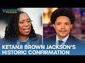 Republicans Walk Out as Ketanji Brown Jackson Confirmed to Supreme Court | The Daily Show