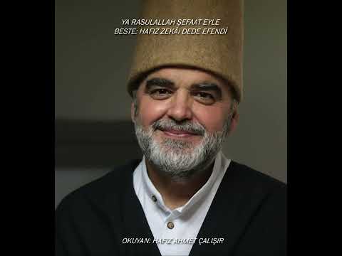YA RASULALLAH ŞEFAAT EYLE - OKUYAN: HAFIZ AHMET ÇALIŞIR - BESTE: HAFIZ ZEKAİ DEDE EFENDİ