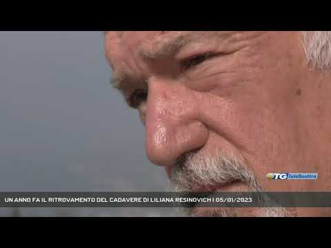 UN ANNO FA IL RITROVAMENTO DEL CADAVERE DI LILIANA RESINOVICH | 05/01/2023