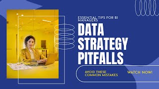Top Data Strategy & Governance Pitfalls BI Managers Must Avoid