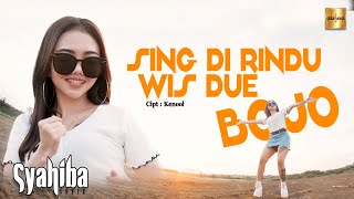 Syahiba Saufa - Sing Di Rindu Wis Due Bojo