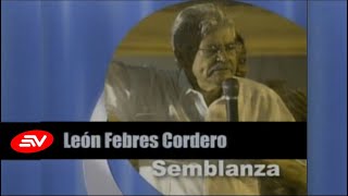 Semblanza de León Febres Cordero