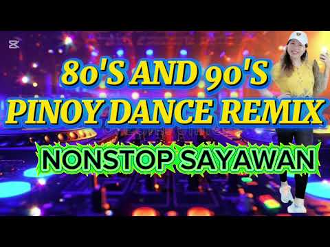 80'S AND 90'S PINOY DANCE REMIX NON STOP DISCO
