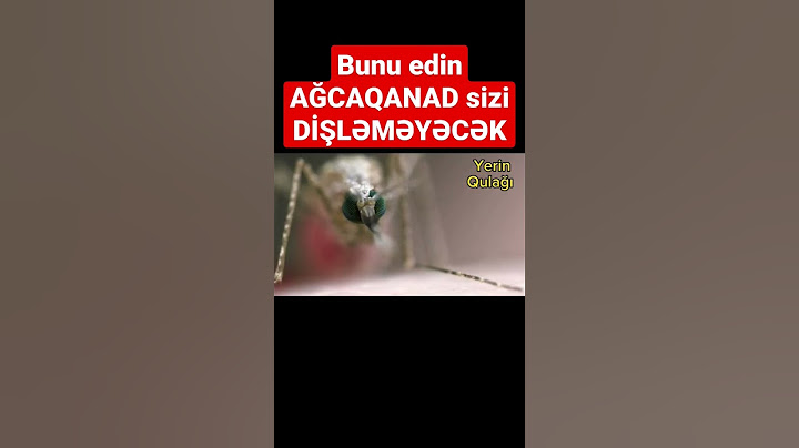 Bunu edin AĞCAQANAD sizi DİŞLƏMƏYƏCƏK