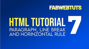 FabWebTuts HTML Tutorial 7 - Paragraph, Line Break and Horizontal Rule