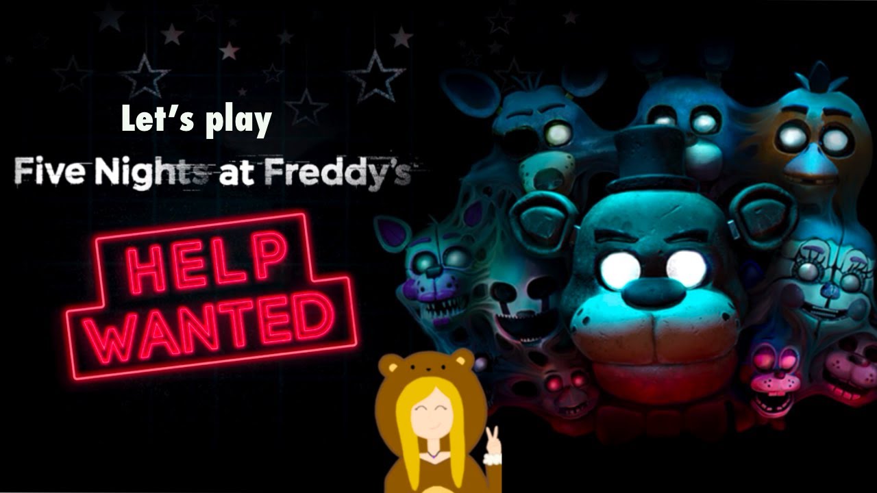 I REQUIRE ASSISTANCE PLEASE! FNAF HELP WANTED FIRST PLAYTHROUGH - PART ...