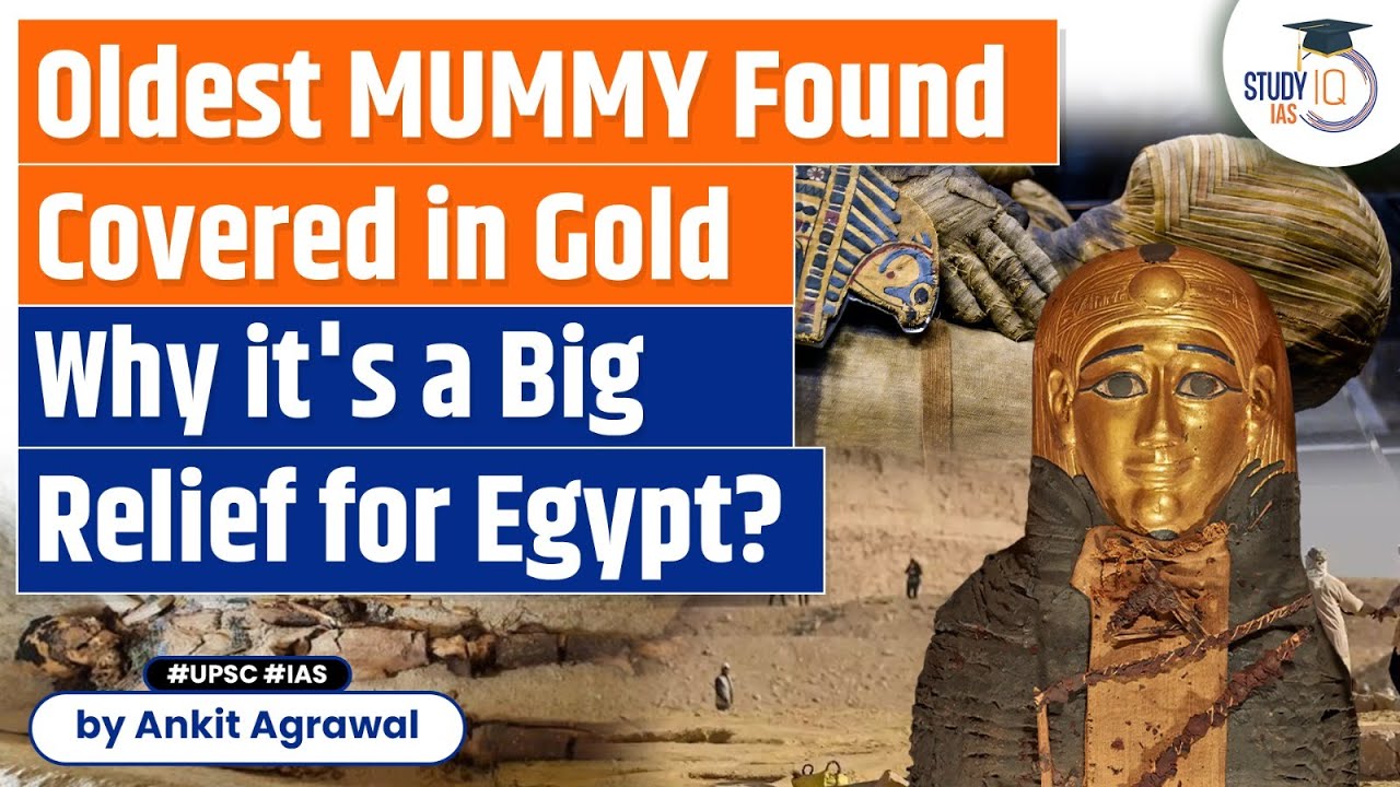 4300 year old ‘Oldest and most complete’ mummy found in Egypt | Civilisation | UPSC