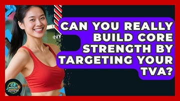 Can You Really Build Core Strength By Targeting Your TVA? - High Energy Training Hub