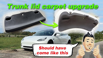 Tesla Trunk lid Carpet upgrade and Rear camera replacement