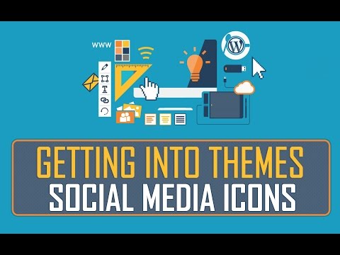 Getting Into Themes | Social Media Icons | Part 17