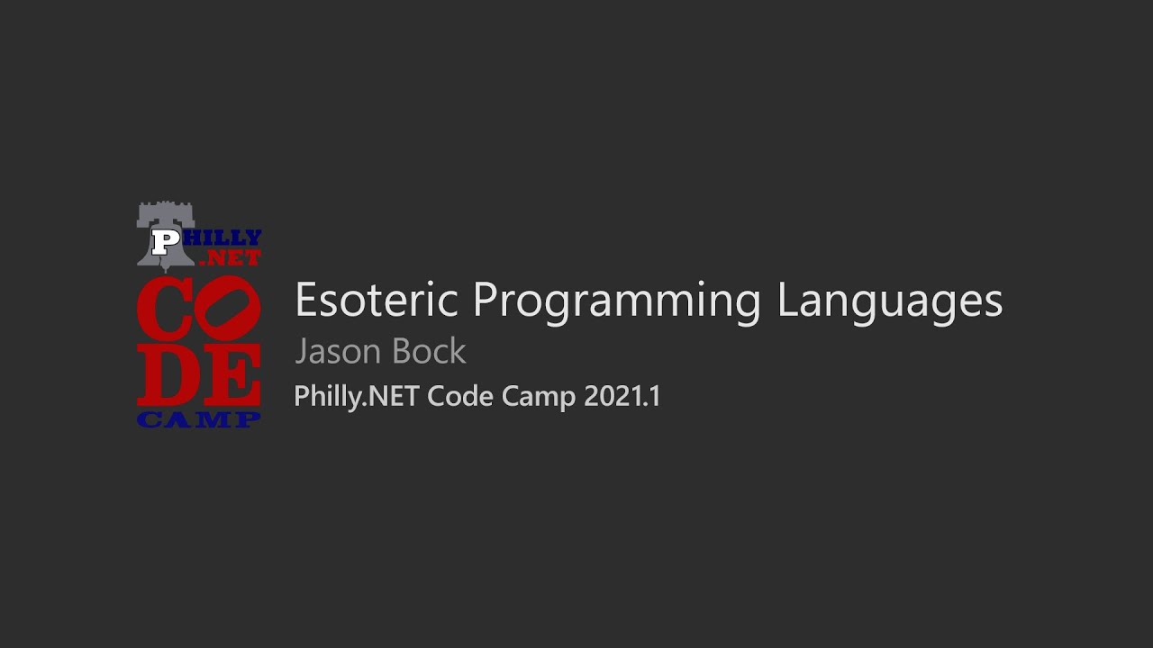Esoteric Programming Languages - Jason Bock @ Philly.NET Code Camp 2021 ...