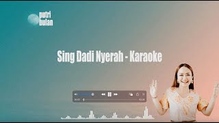 Putri Bulan - SING DADI NYERAH (KARAOKE)