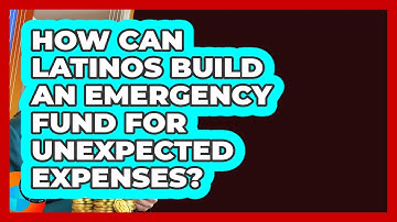 How Can Latinos Build An Emergency Fund For Unexpected Expenses? - Latino Finance Experts