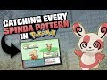 HOW LONG WOULD IT TAKE TO CATCH EVERY PATTERN OF SPINDA?