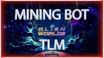 Alien Worlds BOT | Auto Mining Alien Worlds Bot | DOWNLOAD 2022 | alien bot