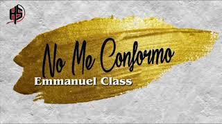 No Me Conformo || Emmanuel Class [OFFICIAL] chords