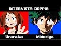 INTERVISTA DOPPIA - MIDORIYA E URARAKA [MY HERO ACADEMIA]