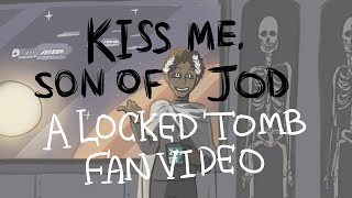 Kiss Me, Son of Jod - A Locked Tomb animatic/AMV