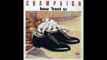 Champaign ~ How 'Bout Us 1981 Soul Purrfection Version
