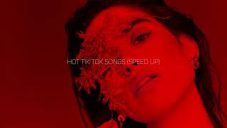 hot tik tok songs (speed up)